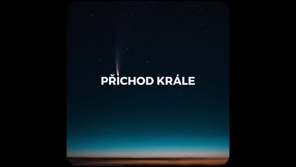 Příchod Krále Příchod Krále